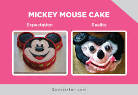 Expectation Vs Reality Mickey Mouse Cake Mickey Mouse Memes Expectation Vs Reality Expectation Reality