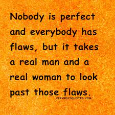 Ultimately, man's pursuit of a woman's perfection through looks beguiles him and leads to his downfall. Quotes About Perfect Man 173 Quotes