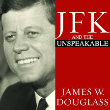 JFK and the Unspeakable: Why He Died and Why It Matters (Audio Download):  James W. Douglass, Pete Larkin, Tantor Audio: Amazon.co.uk: Books