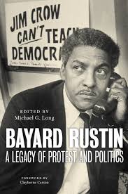 Bayard Rustin's Blueprint for Activism—and Perhaps Progress