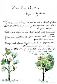 Khalil Gibran Love One Another Love One Another But Make Not A Bond Of Love Let It Rather Be A Moving Sea Between First Love Another Love Love One Another