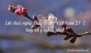 Lời chúc ngày thầy thuốc việt nam 27/2 cho chồng, bạn trai cực ấn tượng. Lá»i Chuc Ngay Tháº§y Thuá»'c Viá»‡t Nam 27 2 Hay Va Y NghÄ©a Nháº¥t Nhá»¯ng Cau Noi Hay