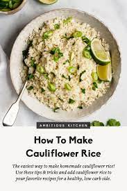 How To Make Cauliflower Rice Ambitious Kitchen Recipe Food Processor Recipes Cauliflower Rice Super Healthy Recipes