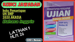 Kunci jawaban penilaian akhir semester 1 bahasa indonesia kelas 9. Kunci Jawaban Pembahasan Pemantapan Un Akasia Smp 2020 B Inggris Latihan 1 Youtube