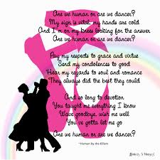 Are We Human Or Are We Dancers The Killers Some Of Us Are In Silent Slumber That We Don T Notice That Inner Voice When The Dance Is Over Aren T We J Condolences Quotes Inspirational Lyrics Condolences