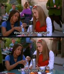 Not you, and not mistah' j. Clueless Is So Classic Clueless Movie Funny Movies Clueless Quotes
