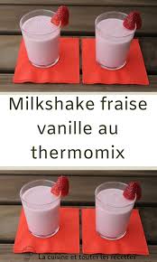 Milkshake Fraise Vanille Au Thermomix Fraise Au Chocolat Fraise Vanille
