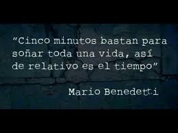 El Tiempo Y La Relatividad Relatividad Del Tiempo Frases Romanticas Benedetti