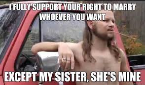 She S Mine Almost Politically Correct Redneck Know Your Meme