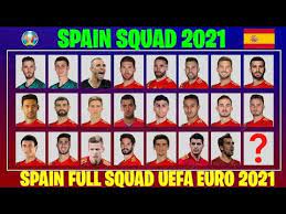 No real madrid players are. Spain Full Squad Uefa Euro 2021 Spain New Young Players 2021 Spain 2021 Team Youtube