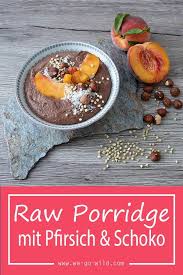 Buchweizen Porridge Raw Vegan Und Super Schokoladig We Go Wild Rezept Porridge Gesunde Desserts Fruhstuck Gesund