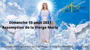 La date de l'assomption donne lieu chaque année à un jour férié, qui tombe donc un dimanche le 15 août 2021. Dimanche 15 Aout 2021 10h30 Assomption De La Vierge Marie Youtube