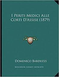 Alle due corti is a recommended authentic restaurant in lecce, italy, famous for ciceri e tria. Amazon Com I Periti Medici Alle Corti D Assise 1879 Italian Edition 9781168283764 Barduzzi Domenico Books