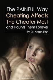 The Painful Way Cheating Affects The Cheater Most And Haunts Them Forever Cheating Husband Quotes Emotional Affair Emotional Cheating