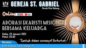 Misa minggu paskah v, 2 mei 2021 paroki pulo gebang gereja st. Adorasi Ekaristi Misioner Bersama Keluarga Paroki Pulo Gebang Keuskupan Agung Jakarta
