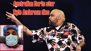 Kyle anderson, a decorated australian darts player, has died. 9zjkfhdhc0unrm