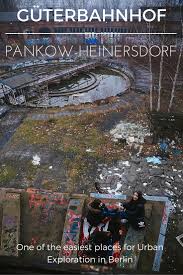 When Fotostrasse Did Some Urbex At Guterbahnhof Pankow In Berlin Pankow Berlin Europe Travel