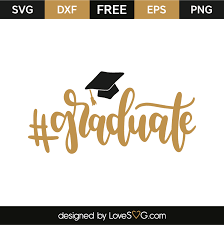 Graduate Lovesvg Com Graduation Scrapbook Free Svg Graduation Project