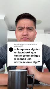 Respuesta a @quecadril0 Si bloqueo a una persona en Facebook le llega una  notificación?