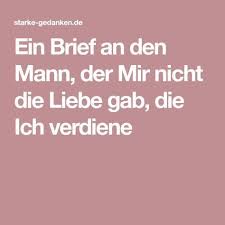Ein Brief An Den Mann Der Mir Nicht Die Liebe Gab Die Ich Verdiene Ein Brief Lieber Brief Brief