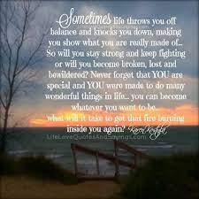 Sometimes Life Throws You Off Balance And Knocks You Down Jpg 500 500 Keep Fighting Quotes Fighting Quotes Life