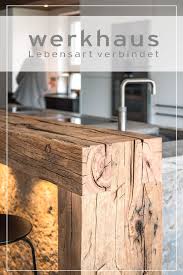 stein holz werkhaus kuchen altholz kuche kuche mit theke arbeitsplatte kuche