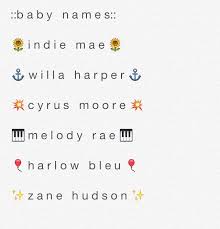 Baby Names I Love Indie Mae Willa Harper Cyrus Moore Melody Rae Harlow Bleau Zane Hudson Baby Names Baby Name Generator Names With Meaning