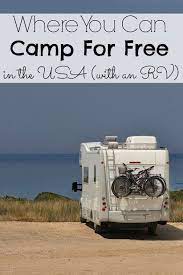 Where You Can Camp For Free In The Usa With An Rv Camping Trailer Go Camping Rv Camping