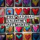 First Saturday Valentine’s Art Market