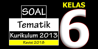 Buku lks kelas 6 kurikulum 2013. Soal Tematik Kelas 6 Dan Kunci Jawaban Revisi 2018 Lengkap