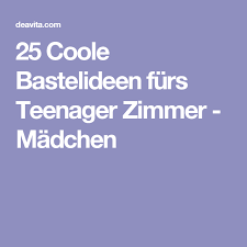 25 Coole Bastelideen Furs Teenager Zimmer Madchen Coole Bastelideen Basteln Mit Teenager Teenager Zimmer