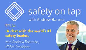 Ep126: A chat with the world's #1 Safety Leader, Andrew Sharman, IOSH  President