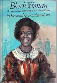 Black Woman A Fictionalized Biography Of Lucy Terry Prince Katz Bernard 9780394923987 Amazon Com Books