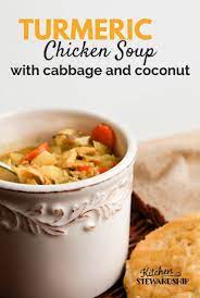 Turmeric Chicken Soup With Cabbage And Coconut Turmeric Recipes Delicious Soup Chicken Soup Recipes