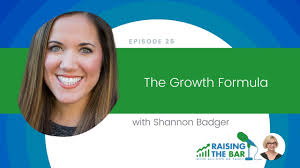 The Growth Formula with Shannon Badger