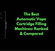Best Vape Cartridge Filling Machines Ranked & Compared ...