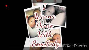 I Wanna Dance With Somebody Youtube
