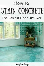 The Beginner S Guide To Diy Stained Concrete A Step By Step Tutorial Diy Concrete Stain Concrete Stained Floors Diy Stained Concrete Floors
