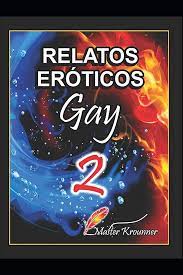Amazon.com: RELATOS EROTICOS GAY VOL. 2 (Spanish Edition): 9798612570172:  KROUNNER, MASTER: Libros