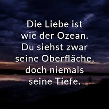 ᐅ Die Liebe Ist Wie Der Ozean Du Siehst Zwar Seine Oberfläche