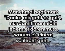 Mir Geht Es Nicht Gut Spruche Bilder Zitate Bilder Und Alles Was Zum Nachdenken Und Lachen Anregt Spruchbilder Com