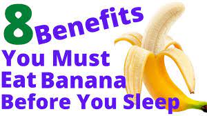 However, you should not eat more than two bananas as a dietary recommendation. 8 Benefits From Eating A Banana Right Before You Sleep Youtube
