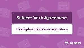 We will ocassionaly send you some important information related to english language and some interesting new words that we are sure you will love to learn. Subject Verb Agreement Definition Examples Exercises Albert Io