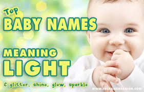 Baby Names Meaning Light More Than 40 Names Meaning Shine Glow Cool Baby Names Baby Names And Meanings Baby Names
