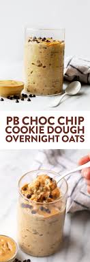 These Peanut Butter Chocolate Chip Cookie Dough Overnight Oats Pack 15 Grams Of Pr Nutritious Breakfast Peanut Butter Overnight Oats Peanut Butter Cookie Dough