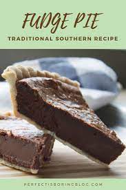 Traditional Southern Fudge Pie Recipe Fudge Pie Recipe Chocolate Pie Recipes Fudge Pie