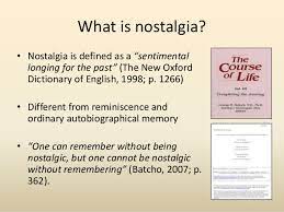 In common, less clinical usage nostalgia can refer to a general interest in the past, their personalities and events, especially the good old days from one's earlier life. Nostalgic Meaning In English Nostalgic Meaning In Tamil