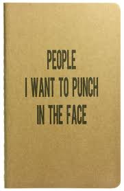 People I Want To Punch In The Face Book People I Want To Punch In The Face Notebook My Next Journal Little Books Punch In The Face Face Quotes