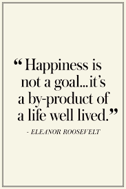 The Best Quotes On Happiness Best Quotes Roosevelt Quotes Happy Quotes 15052 quotes have been tagged as happiness: