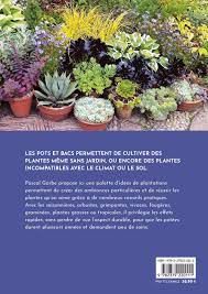 Si votre pot a déjà servi à une autre culture, vérifiez qu'il est propre et stérile. Cultiver En Pot French Edition Garbe Pascal 9782379220111 Amazon Com Books